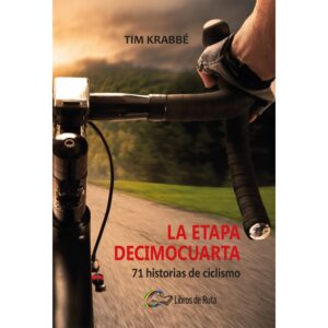 LA ETAPA DECIMOCUARTA. 71 HISTORIAS DE CICLISMO